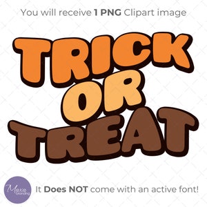 Halloween Sublimation Designs PNG. Digital Halloween Trick or Treat clipart for t-shirts, mugs, tote bags, pillows. Halloween gift ideas