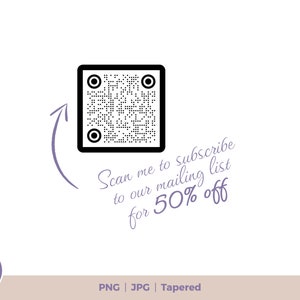 May include: Black and white QR code with a white arrow pointing to the code. Text below the code reads "Scan me to subscribe to our mailing list for 50% off".