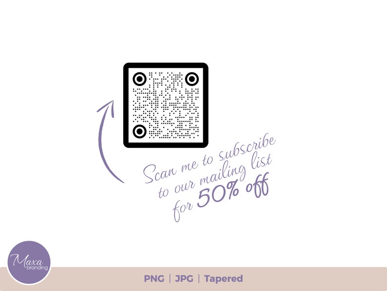 May include: Black and white QR code with a white arrow pointing to the code. Text below the code reads "Scan me to subscribe to our mailing list for 50% off".