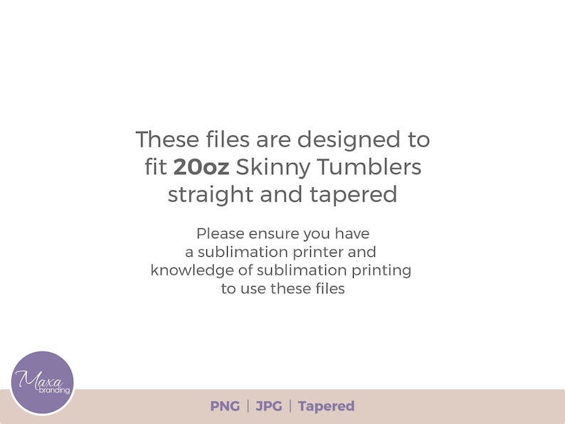 20oz tumbler design 2 png files and 2 jpg files. Straight and Tapered files. MaxaBranding shop