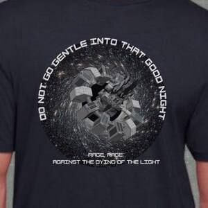 Interstellar Black Hole T-Shirt, Do Not Go Gentle Quote Shirt, Sci-Fi Movie Apparel, Space Graphic Tee, Nolan Film Fan Gift