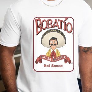 Bobs Burgers Bobatio Hot Sauce Shirt, Funny Bobs Burgers Hispanic Mashup T-shirt, Mens, Womens, Unique gift for, Christmas Fathers Day Gift