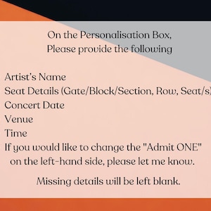 K&ouml;nnte beinhalten: Eine rechteckige Informationskarte mit hellrosa Hintergrund und orangefarbenen sowie schwarzen Akzenten in den Ecken. Der Text lautet: On the Personalisation Box, Please provide the following: Artist's Name, Seat Details, Concert Date, Venue, Time.