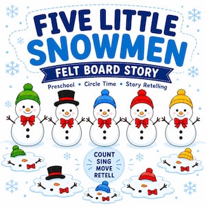 May include: A Five Little Snowmen felt board story set featuring five upright snowmen with colorful hats and bows, and five melted snowmen puddles. The text reads Five Little Snowmen, Felt Board Story, Preschool, Circle Time, Story Retelling, Count, Sing, Move, Retell.