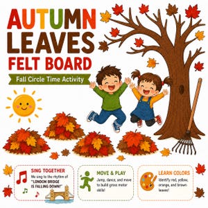 May include: An Autumn Leaves Felt Board activity set featuring a large tree, piles of red, orange, and yellow leaves, a smiling sun, a rake, and two children jumping. Text includes Autumn Leaves Felt Board, Fall Circle Time Activity, Sing Together, Move & Play, and Learn Colors.