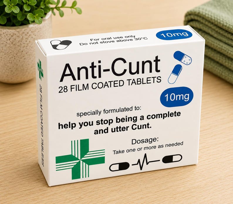 May include: A white rectangular box labeled Anti-Cunt 28 film coated tablets 10mg. The packaging features blue capsule illustrations, a green cross symbol, and text stating for oral use only, do not store above 30&deg;C, and dosage instructions.