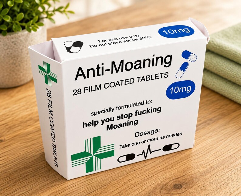 May include: A white rectangular box labeled Anti-Moaning 28 film coated tablets. The packaging features blue 10mg circles, a green cross, and text stating: For oral use only, Do not store above 30&deg;C, specially formulated to: help you stop fucking Moaning.
