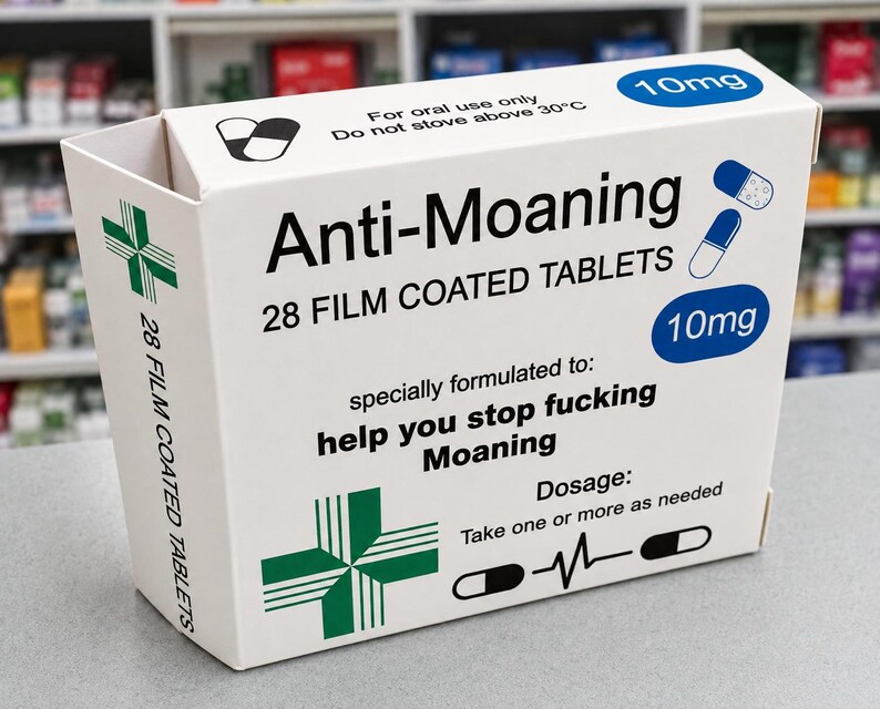 May include: A white rectangular box labeled Anti-Moaning 28 film coated tablets 10mg. The packaging features a green cross, blue capsule illustrations, and text stating: For oral use only, Do not store above 30&deg;C, and help you stop fucking Moaning.