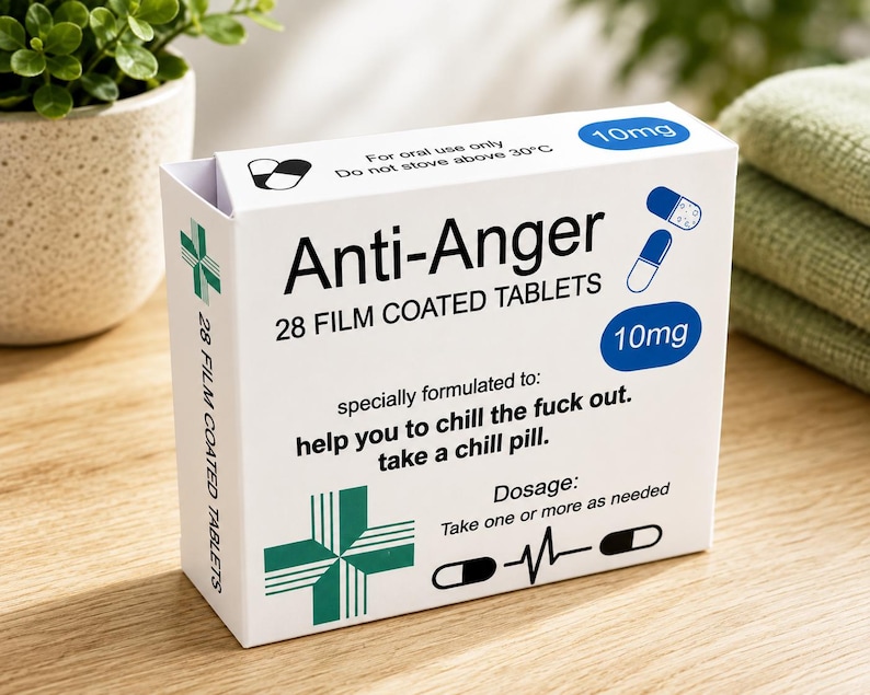 May include: A white rectangular box labeled Anti-Anger 28 film coated tablets 10mg. The packaging features a green cross, blue pill illustrations, and text stating: specially formulated to: help you to chill the fuck out. take a chill pill.