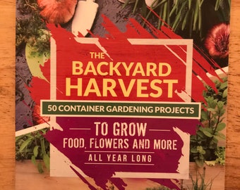 BRAND NEW BOOK The Backyard Harvest 50 Container Gardening Projects To Grow Food, Flowers More Book