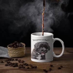 Are you going to eat that, cute puppy coffee mug.  Cute coffee mugs about dogs that make Premium Quality Gifts.