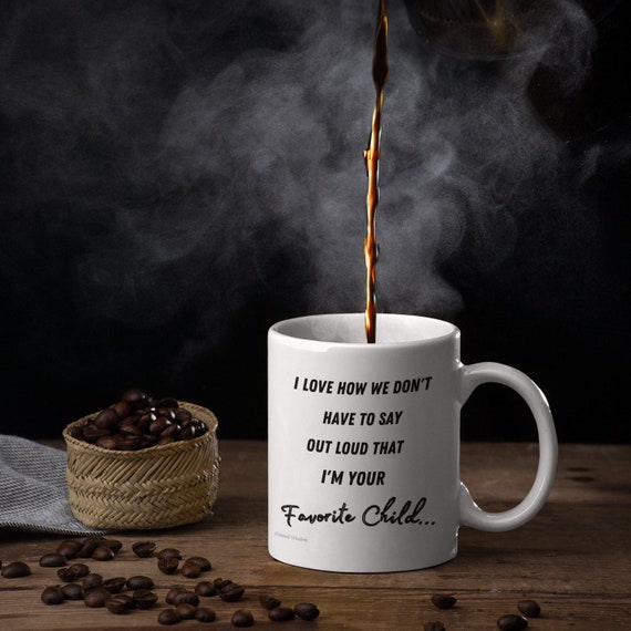 Tazza Divertente Per Papà Con Scritta Inglese – 311 Ml – “Dad I Love How We Don't Have To Say I'm Your Favorite Child”