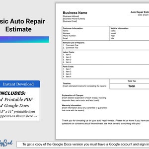 May include: A printable auto repair estimate template in a blue and white color scheme. The template includes sections for business information, customer information, vehicle information, itemized list of repairs, labor costs, parts costs, timeline, explanation of charges, warranty information, total tax, and total. The template also includes a section for instant download and includes a printable PDF and Google Docs version.