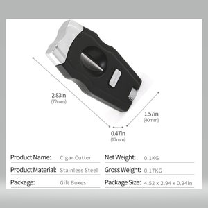 May include: A black and silver cigar cutter with a guillotine blade. The cutter is 7.2 cm long, 4 cm wide, and 1.2 cm thick. It is made of stainless steel and comes in a gift box.