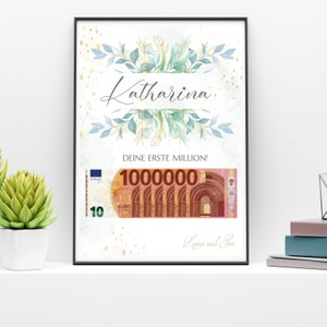 May include: A printable poster with a watercolor floral design in shades of blue and green with gold accents. The poster features the name "Katharina" and the text "Deine erste Million!" with a 10 Euro bill featuring the number "1000000" in the background. The poster is signed "Laura und Son."