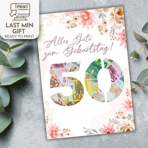 May include: A printable birthday card with a floral design and the number 50 made of euro bills. The card says "Alles Gute zum Geburtstag!" which is German for "Happy Birthday!"