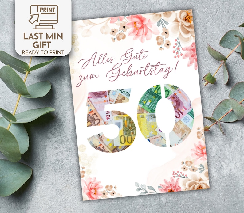 May include: A printable birthday card with a floral design and the number 50 made of euro bills. The card says "Alles Gute zum Geburtstag!" which is German for "Happy Birthday!"