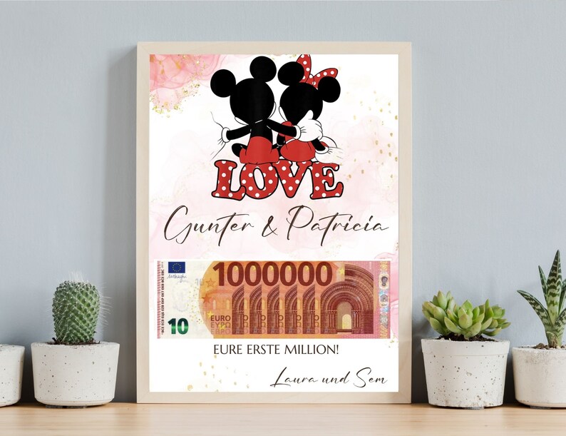 May include: A framed print with a pink and white background featuring Mickey and Minnie Mouse in a red and white "LOVE" design. The text "Gunter & Patricia" is below the characters. A 10 Euro bill with the text "1000000" is visible in the lower portion of the print. The text "EURE ERSTE MILLION!" and "Laura und Sem" is below the bill.