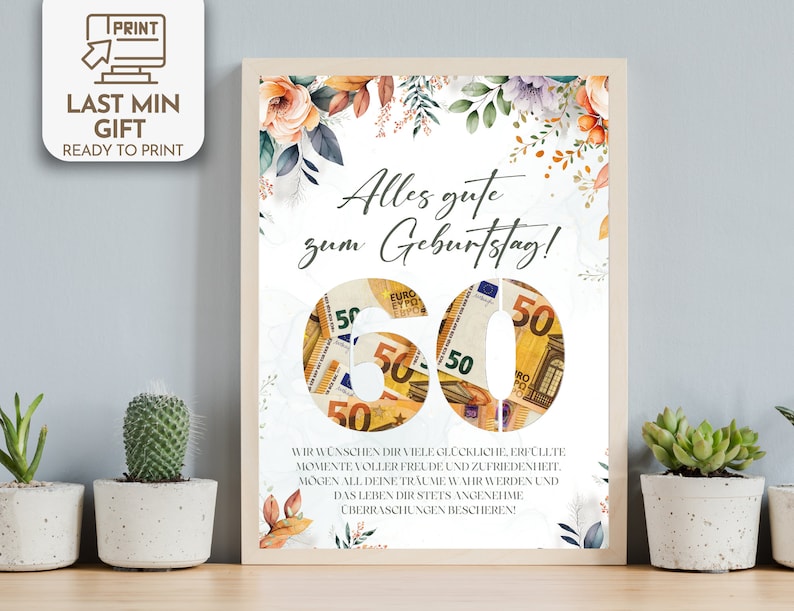 Op de afbeelding: Een printbare verjaardagskaart met een bloemmotief en het getal 60 gemaakt van 50 eurobiljetten. De tekst op de kaart luidt "Alles gute zum Geburtstag!" en "Wir w&uuml;nschen dir viele gl&uuml;ckliche, erf&uuml;llte Momente voller Freude und Zufriedenheit. Mogen all deine Tr&auml;ume wahr werden und das Leben dir stets angenehme &Uuml;berraschungen bescheren!"