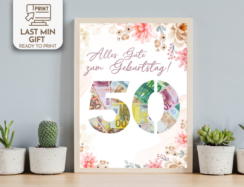 May include: A printable birthday card with a floral design and the number 50 made of euro bills. The card says "Alles Gute zum Geburtstag!" which is German for "Happy Birthday!"