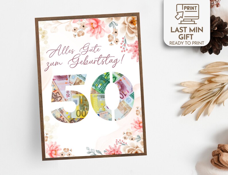 May include: A printable birthday card with a floral design and the number 50 made of euro bills. The card says "Alles Gute zum Geburtstag!" which is German for "Happy Birthday!"