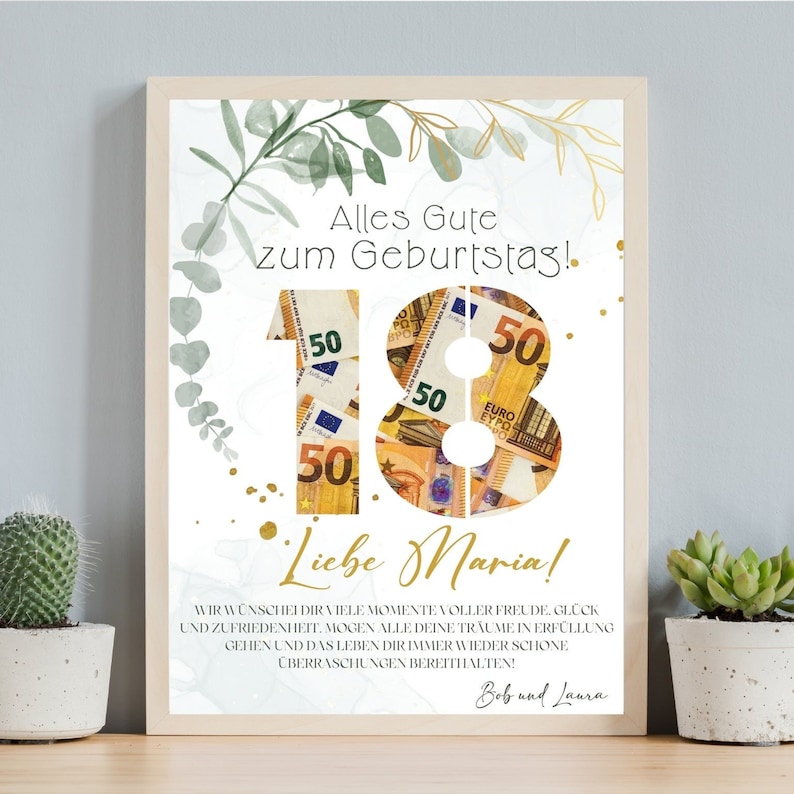 May include: A white card with a green and gold floral design. The number 18 is made of 50 euro bills. The text "Alles Gute zum Geburtstag!" and "Liebe Maria!" is written in gold. The text "Wir w&uuml;nschen dir viele Momente voller Freude, Gl&uuml;ck und Zufriedenheit. M&ouml;gen alle deine Tr&auml;ume in Erf&uuml;llung gehen und das Leben dir immer wieder sch&ouml;ne &Uuml;berraschungen bereithalten!" is written in black. The text "Bob und Laura" is written in gold.