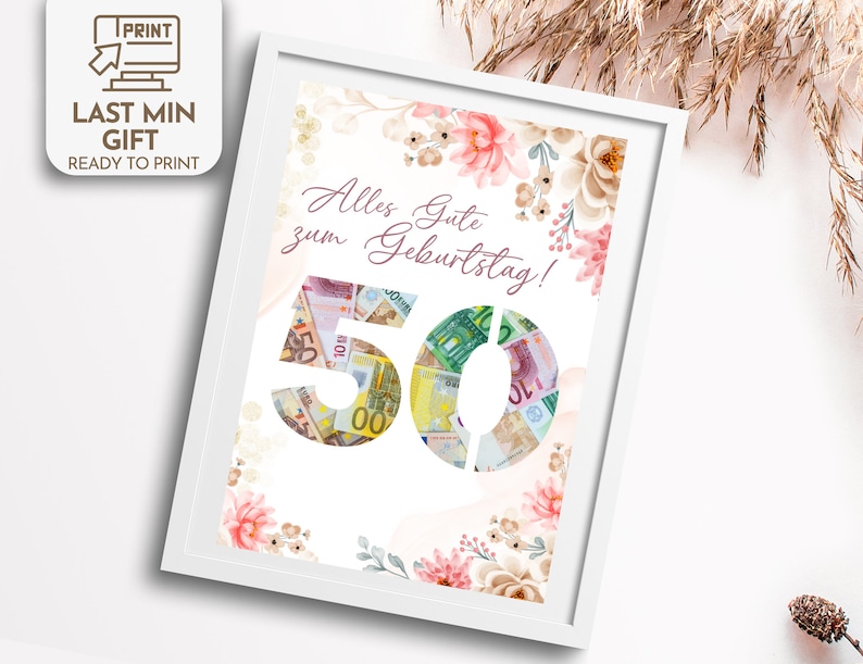 May include: A printable birthday card with a floral design and the number 50 made of euro bills. The card says "Alles Gute zum Geburtstag!" which is German for "Happy Birthday!"