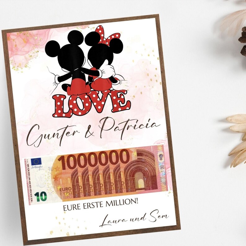 May include: A pink and white card with a cartoon image of Mickey and Minnie Mouse. The card says "LOVE" in red letters with white polka dots. The card also says "Gunter & Patricia" and "EURE ERSTE MILLION!" with a picture of a 10 euro bill with the number 1000000 on it. The card is signed "Laura und Sem".