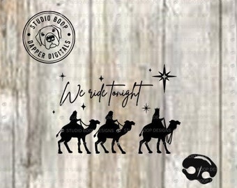 Christmas SVG We Ride Tonight Nativity Wise Men  SVG & PNG Digital Download Ready to Cut Files