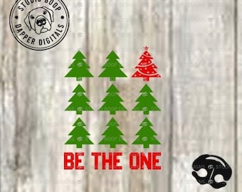 Christmas SVG  Christmas Trees Be The One  SVG & PNG Digital Download Ready to Cut Files