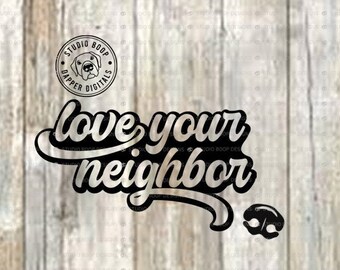 Christain SVG Love Your Neighbour SVG & PNG Téléchargement instantané prêt à couper des fichiers