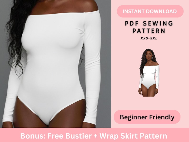 May include: A white off-the-shoulder bodysuit with long sleeves. The image also includes text that reads "INSTANT DOWNLOAD PDF SEWING PATTERN XXS-XXL" and "Beginner Friendly". A bonus pattern for a bustier and wrap skirt is also included.