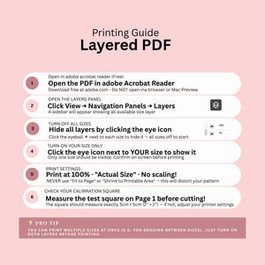 May include: A pink and white printing guide for layered PDF files. Instructions include opening in Adobe Acrobat Reader, opening the layers panel, turning off and on sizes, and printing at 100%. Includes a tip for printing multiple sizes.