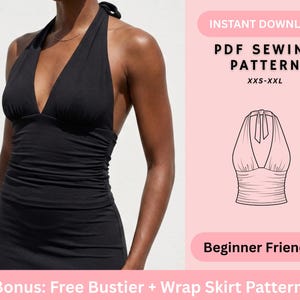 May include: A black halter top with a deep V-neckline and ruched bodice. The image includes text reading INSTANT DOWNLOAD PDF SEWING PATTERN XXS-XXL, Beginner Friendly, and Bonus: Free Bustier + Wrap Skirt Pattern, with a line drawing of the top.