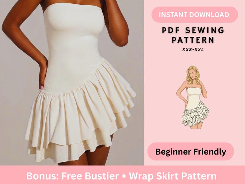 May include: A cream-colored strapless dress with a ruffled skirt. The image includes text that reads "INSTANT DOWNLOAD PDF SEWING PATTERN XXS-XXL" and "Beginner Friendly". The bonus includes a free bustier and wrap skirt pattern.