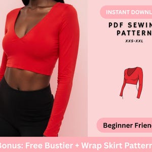 May include: A red long-sleeve crop top with a deep V-neck. The image includes text that says "INSTANT DOWNLOAD PDF SEWING PATTERN XXS-XXL" and "Beginner Friendly". Bonus: Free Bustier + Wrap Skirt Pattern.