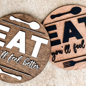 Kitchen Decor | Dining Room Decor | Kitchen Wood Sign | Eat You&#39;ll Feel Better | Round Wood Sign | 3D Kitchen Sign | 3D Wall Decor | 3D Sign