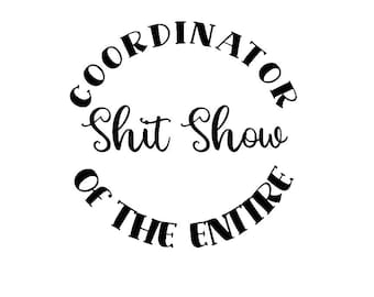 Coordinator Of The Entire Shit Show