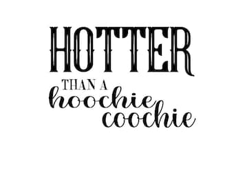 Hotter Than A Hoochie Coochie