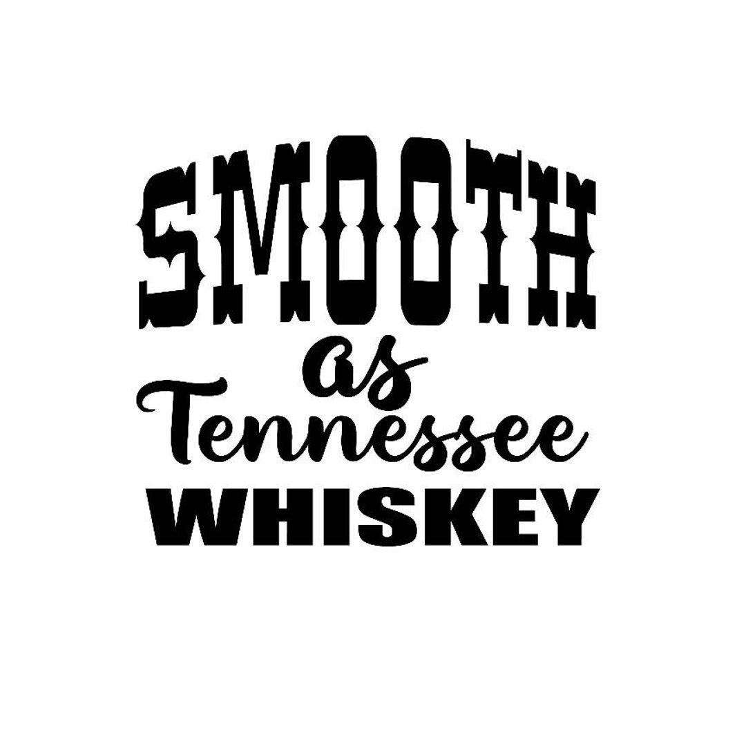 Smooth as Tennessee Whiskey Etsy
