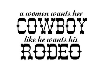 A Woman Wants Her Cowboy, Like He Wants His Rodeo