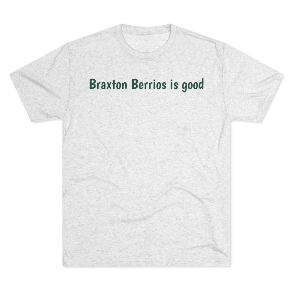 Discover Braxton Berrios is good T-Shirt