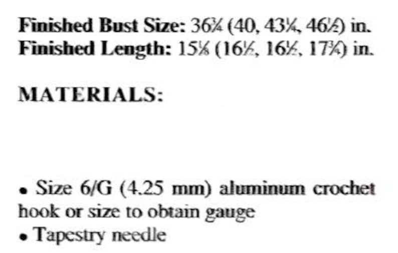 May include: A text-based document listing garment specifications including Finished Bust Size: 36 1/4 (40, 43 3/4, 46 1/2) in. and Finished Length: 15 1/2 (16 1/2, 16 1/2, 17 3/4) in. Materials listed are a size 6/G (4.25 mm) aluminum crochet hook and a tapestry needle.