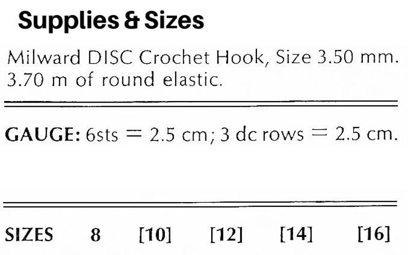 May include: A text-based instructional guide titled Supplies & Sizes, listing a Milward DISC Crochet Hook size 3.50 mm, 3.70 m of round elastic, a gauge of 6sts = 2.5 cm and 3 dc rows = 2.5 cm, and a list of sizes 8, [10], [12], [14], and [16].