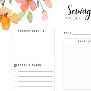 May include: A printable sewing project planner with floral illustrations. The planner includes sections for project details, today's tasks, supplies needed, swatches, and sewing notes.