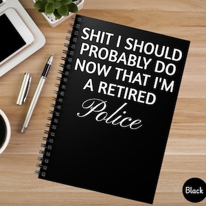 Retired Police Journal, Notebook Gift for Police, Journal for Police Coworker, Police Retirement Gift, Funny Notebook Police