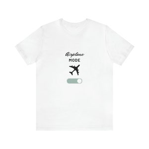Airplane Mode - Travel Shirt - Airplane Mode Shirt - Travel Tee - Airplane Mode T - Travel T - Unisex Jersey Short Sleeve Tee image 2