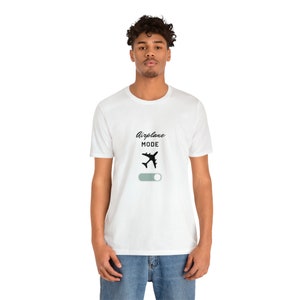 Airplane Mode - Travel Shirt - Airplane Mode Shirt - Travel Tee - Airplane Mode T - Travel T - Unisex Jersey Short Sleeve Tee image 5
