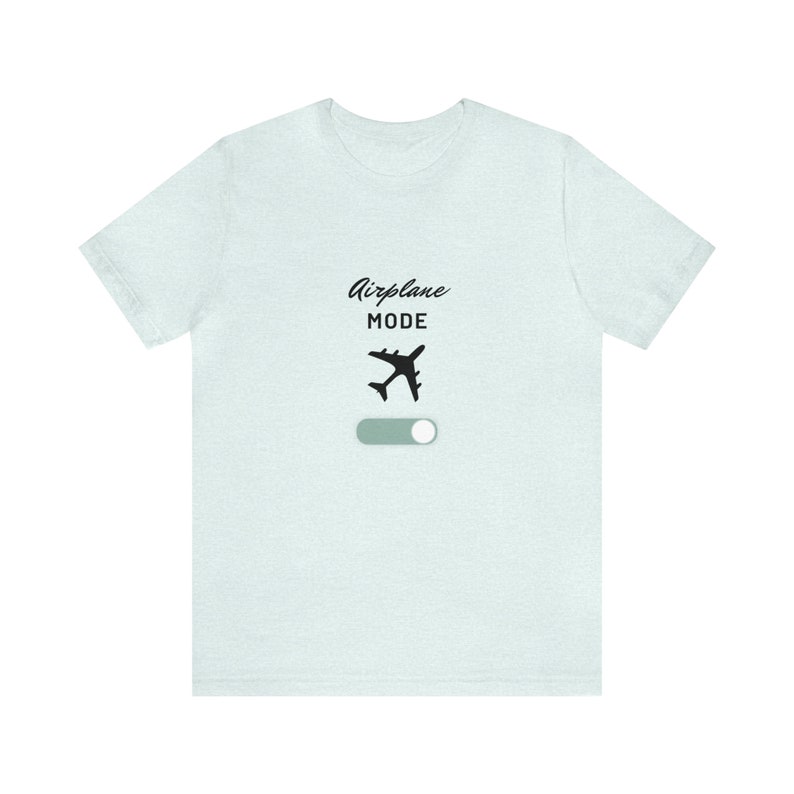 Airplane Mode - Travel Shirt - Airplane Mode Shirt - Travel Tee - Airplane Mode T - Travel T - Unisex Jersey Short Sleeve Tee image 7