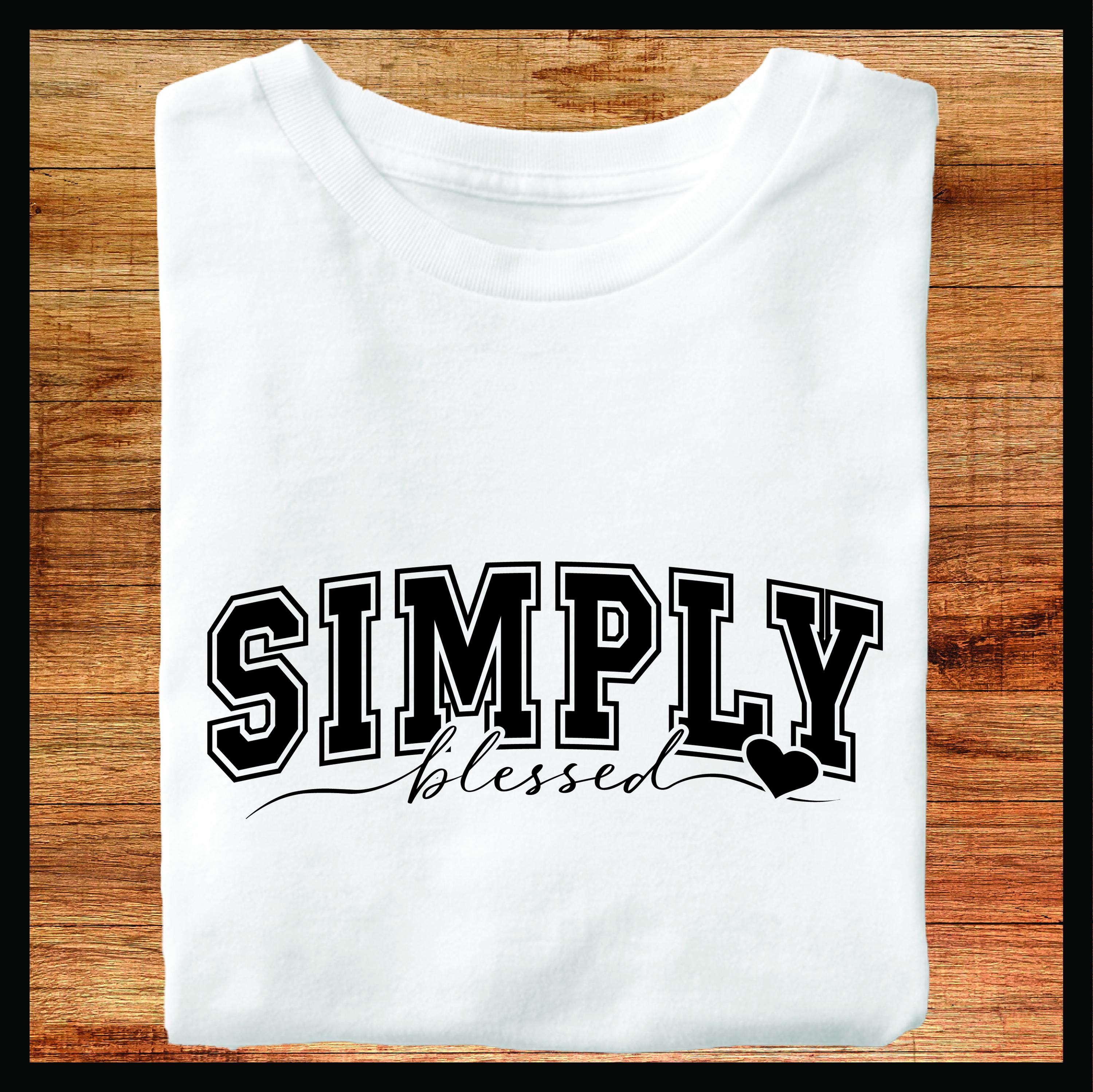 Simply Blessed SVG, Blessed Svg, Inspirational Svg, Faith Svg, Religious Svg, Christian Svg, Jesus Svg, Thanksgiving Svg, Motivational Svg